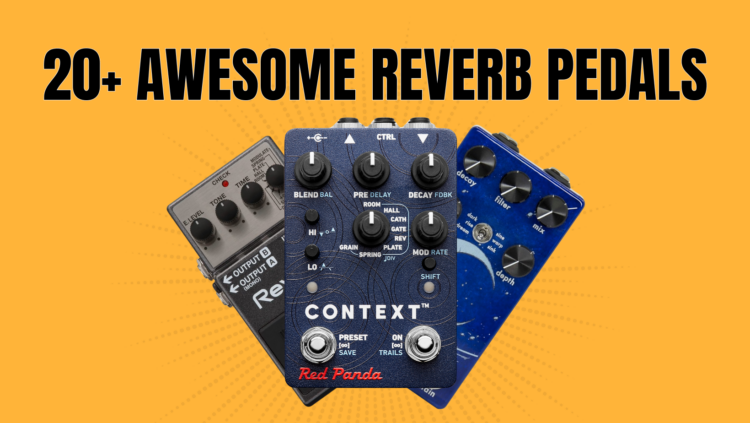 THE BEST REVERB PEDALS