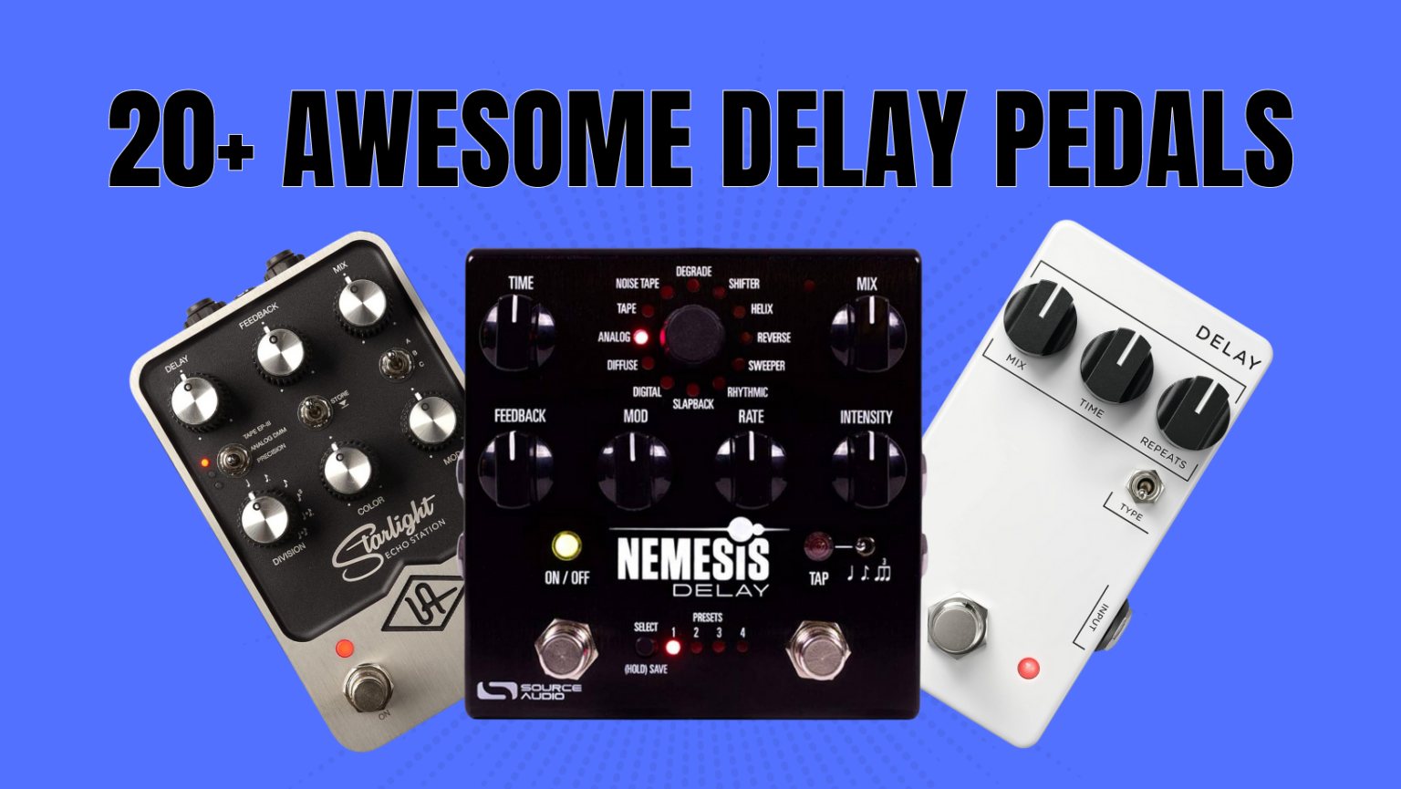 The Best Delay Pedals Pedal Haven