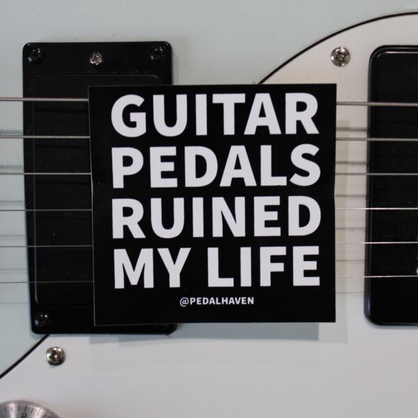 guitar pedals ruined my life sticker