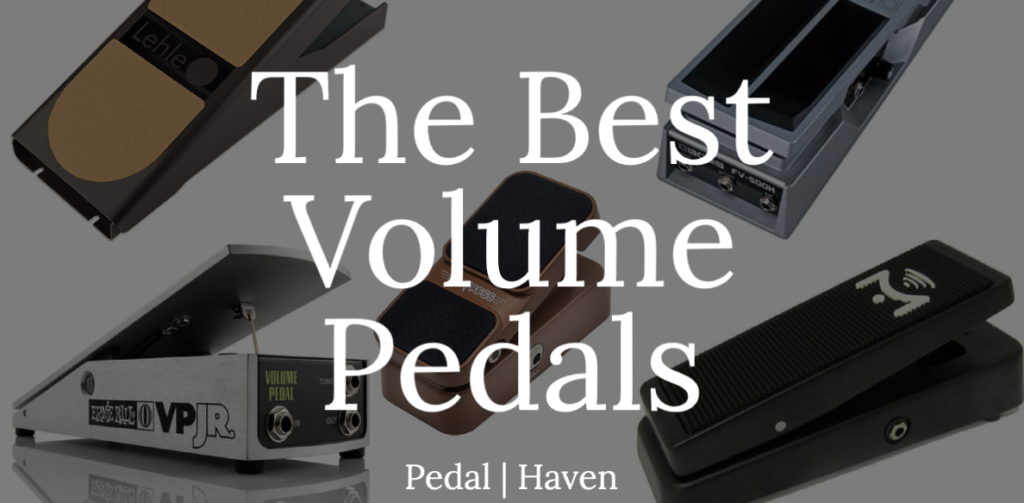 The Best Volume Pedals for Swells Pedal Haven